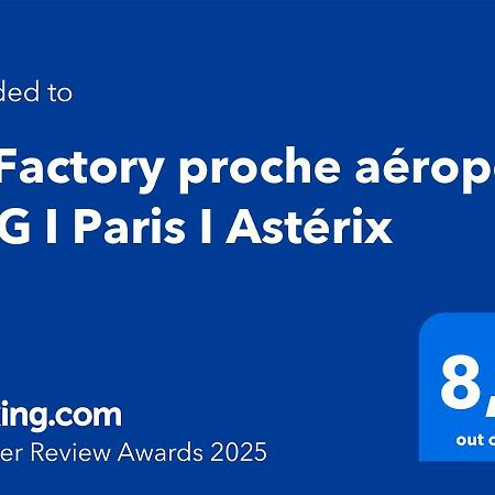 Le Factory Proche Aeroport Cdg I Paris I Asterix Daire Moussy-le-Neuf Dış mekan fotoğraf