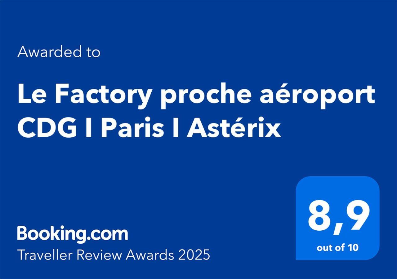 Le Factory Proche Aeroport Cdg I Paris I Asterix Daire Moussy-le-Neuf Dış mekan fotoğraf